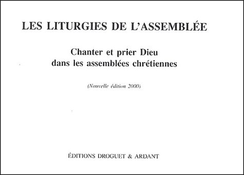 Manuel paroissial 2000: Chanter et prier Dieu dans l'assemblées chrétiennes