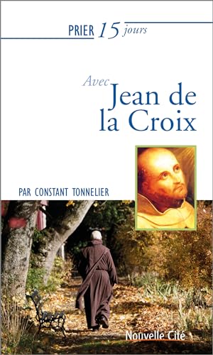 Prier 15 jours avec Jean de la Croix von NOUVELLE CITE