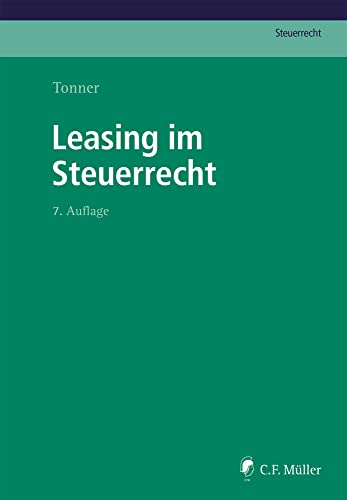 Leasing im Steuerrecht (C.F. Müller Steuerrecht) von Müller C.F.