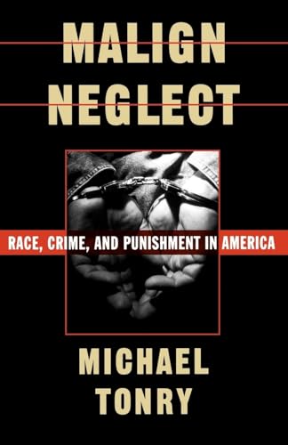 Malign Neglect: Race, Crime, and Punishment in America von Oxford University Press, USA