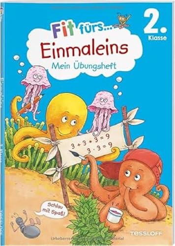 Fit fürs Einmaleins 2. Klasse. Mein Übungsheft / Fit für die Schule / Mit herausnehmbarem Lösungsheft / Bunte Sticker und Illustrationen motivieren ... (Fit für die Schule Mein Übungsheft) von Tessloff