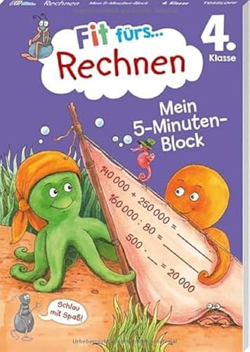Fit fürs Rechnen 4. Klasse. Mein 5-Minuten-Block / Fit für die Schule / Rechnen bis 1.000.000 / Addition, Subtraktion, Multiplikation, Division / ... (Fit für die Schule Mein 5-Minuten-Block) von Tessloff