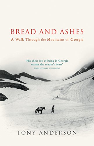 Bread And Ashes: A Walk Through the Mountains of Georgia von Vintage
