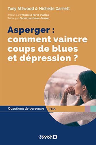Asperger : comment vaincre coups de blues et dépression ? Asperger : comment vaincre coups de blues et dépression ? von De Boeck Supérieur
