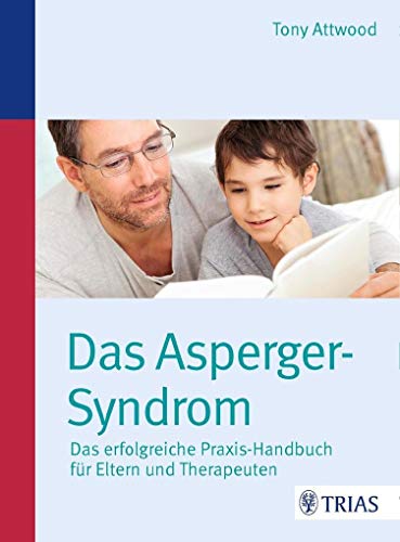 Das Asperger-Syndrom: Das erfolgreiche Praxis-Handbuch für Eltern und Therapeuten