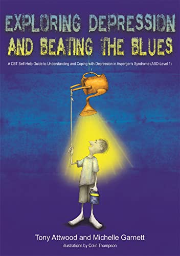 Exploring Depression, and Beating the Blues: A CBT Self-Help Guide to Understanding and Coping with Depression in Asperger's Syndrome [Asd-Level 1] von Jessica Kingsley Publishers