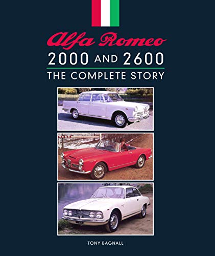Alfa Romeo 2000 and 2600: The Complete Story (Crowood Autoclassics)