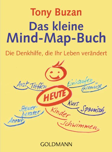 Das kleine Mind-Map-Buch: Die Denkhilfe, die Ihr Leben verändert von Goldmann