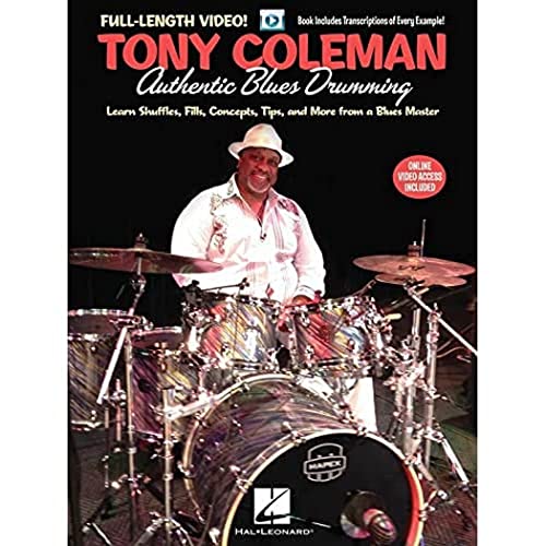 Tony Coleman - Authentic Blues Drumming: Learn Shuffles, Fills, Concepts, Tips and More from a Blues Master (Drum Instruction)