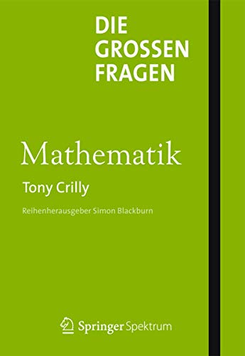 Die großen Fragen - Mathematik von Spektrum Akademischer Verlag