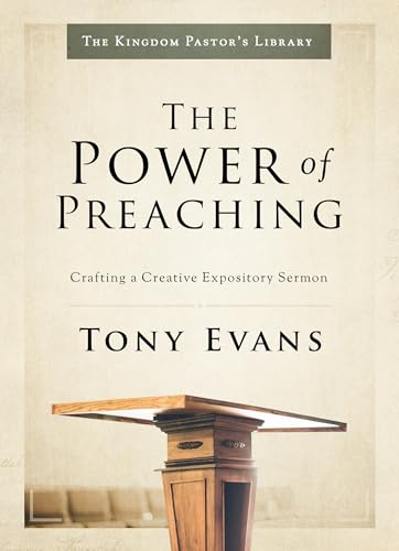 The Power of Preaching: Crafting a Creative Expository Sermon (Kingdom Pastor's Library) von Moody Publishers