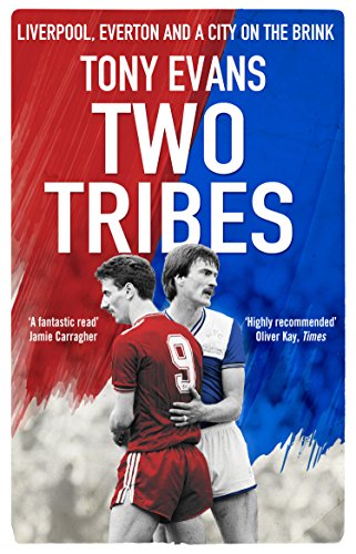 Two Tribes: Liverpool, Everton and a City on the Brink von Bantam