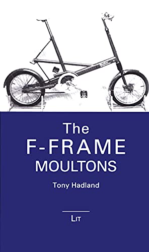 The F-Frame Moultons: Volume 2 (Bicycle Science, Band 2) von Lit Verlag