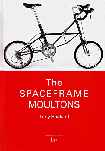 The Spaceframe Moultons (Bicycle Science) von Lit Verlag