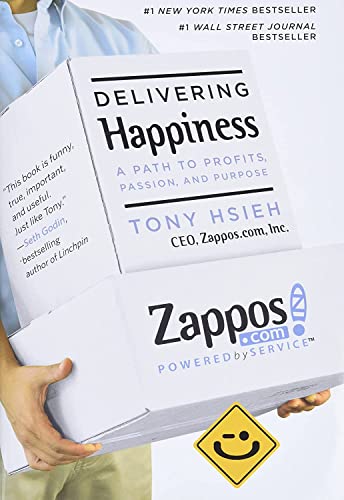 Delivering Happiness: A Path to Profits, Passion, and Purpose Delivering Happiness: A Path to Profits, Passion, and Purpose