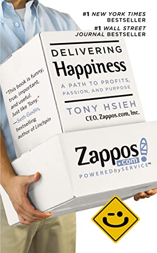 Delivering Happiness: A Path to Profits, Passion, and Purpose