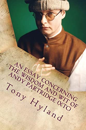 An Essay Concerning the Wisdom and Wit of Andy Partridge (XTC): His 50 Greatest Songs von Createspace Independent Publishing Platform
