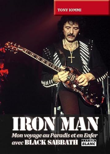 IRON MAN Mon voyage au Paradis et en Enfer avec Black Sabbath von Camion blanc