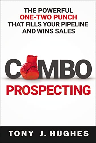 a Combo Prospecting: The Powerful One-Two Punch That Fills Your Pipeline and Wins Sales von Amacom