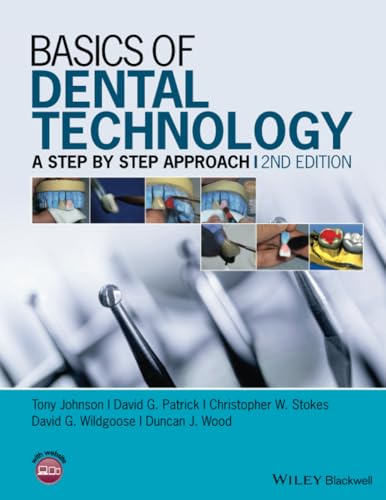 Basics of Dental Technology: A Step by Step Approach von Wiley