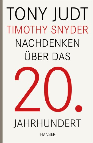 Nachdenken über das 20. Jahrhundert von Carl Hanser Verlag GmbH & Co. KG