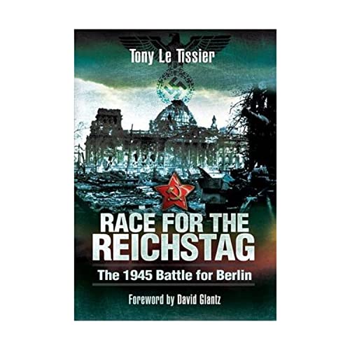 Race for the Reichstag: the 1945 Battle for Berlin