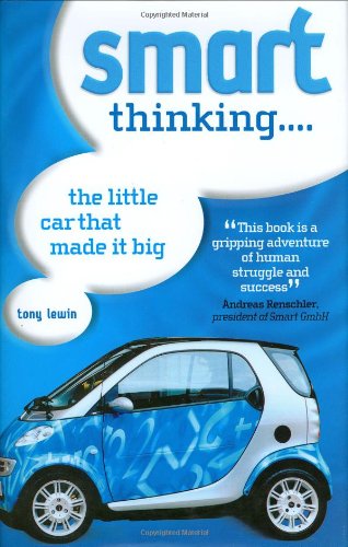Smart Thinking...: The Little Car that Made it Big