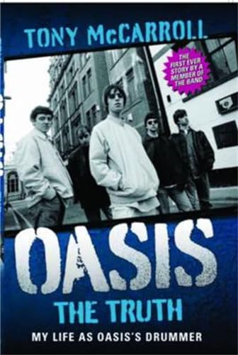Oasis: The Truth: My Life as Oasis's Drummer