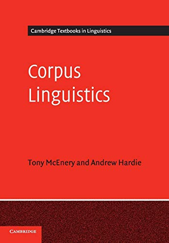 Corpus Linguistics: Method, Theory and Practice (Cambridge Textbooks in Linguistics) von Cambridge University Press