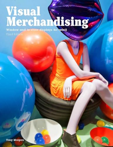 Visual Merchandising, Third edition: Windows and in-store displays for retail von Laurence King Verlag GmbH