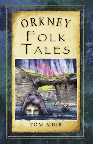Orkney Folk Tales (Folk Tales: United Kingdom) von History Press