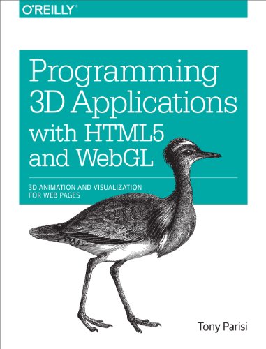 Programming 3D Applications with HTML5 and Webgl: 3D Animation and Visualization for Web Pages von O'Reilly Media