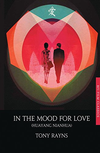 In the Mood for Love (BFI Film Classics) von Bloomsbury