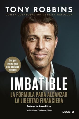 Imbatible: La fórmula para alcanzar la libertad financiera (Deusto)