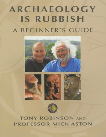 Archaeology is Rubbish: A Beginners Guide von MacMillan