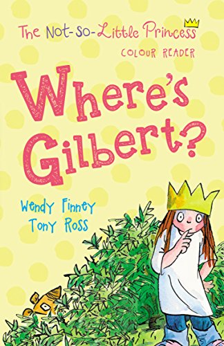 Where's Gilbert?: 3 (The Not So Little Princess)