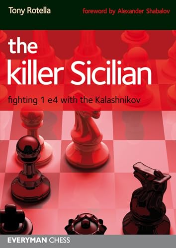 The Killer Sicilian: Fighting 1 e4 With the Kalashnikov