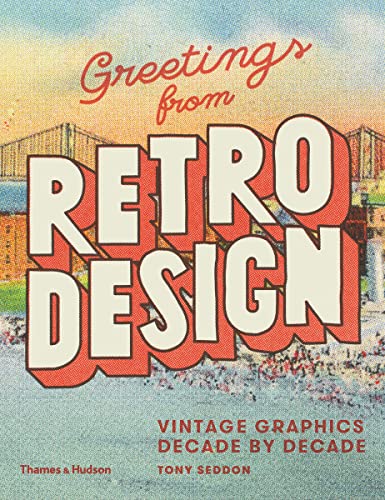 Greetings from Retro Design: Vintage Graphics Decade by Decade von Thames & Hudson