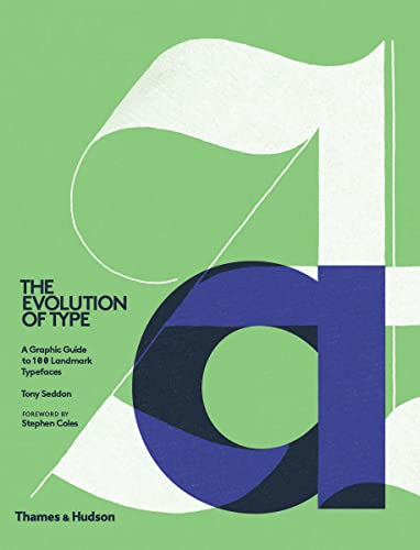 The Evolution of Type: A Graphic Guide to 100 Landmark Typefaces von THAMES & HUDSON LTD