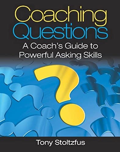 Coaching Questions: A Coach's Guide to Powerful Asking Skills von CreateSpace Classics