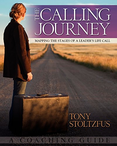 The Calling Journey: Mapping the Stages of a Leader's Life Call: A Coaching Guide von Coach22 Bookstore LLC