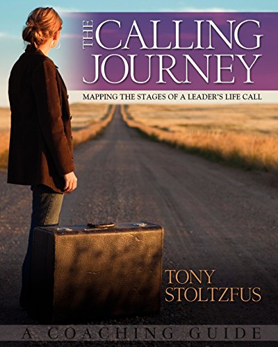 The Calling Journey: Mapping the Stages of a Leader's Life Call: A Coaching Guide The Calling Journey: Mapping the Stages of a Leader's Life Call: A Coaching Guide von Coach22 Bookstore LLC