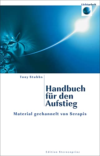 Handbuch für den Aufstieg: Material gechannelt von Serapis (Edition Sternenprinz) von Nietsch Hans Verlag
