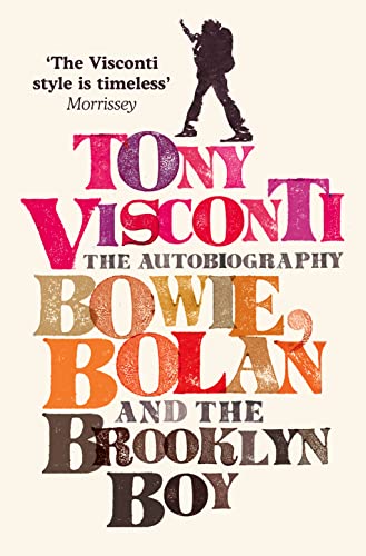Tony Visconti: The Autobiography: Bowie, Bolan and the Brooklyn Boy von Harper