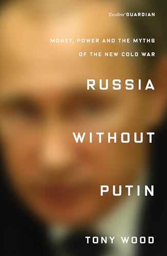 Russia without Putin: Money, Power and the Myths of the New Cold War von Verso