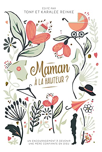 Maman à la hauteur ? Un encouragement à devenir une mère confiante en Dieu von CLE