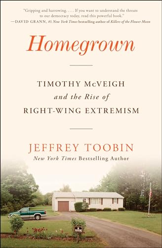 Homegrown: Timothy McVeigh and the Rise of Right-Wing Extremism