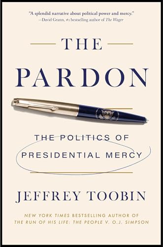 The Pardon: The Politics of Presidential Mercy von Simon & Schuster