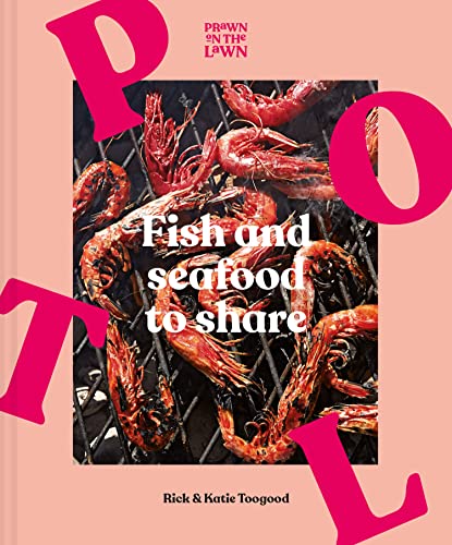 Prawn on the Lawn: Fish and Seafood to Share von Pavilion Books