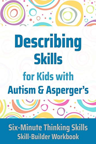 Describing Skills for Kids with Autism & Asperger's (Six-Minute Thinking Skills, Band 3)